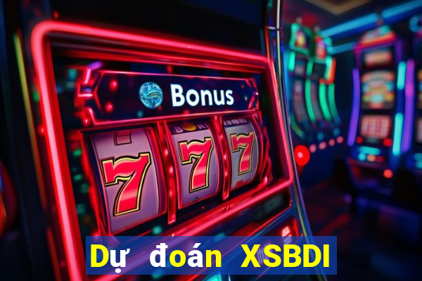 Dự đoán XSBDI Thứ 2