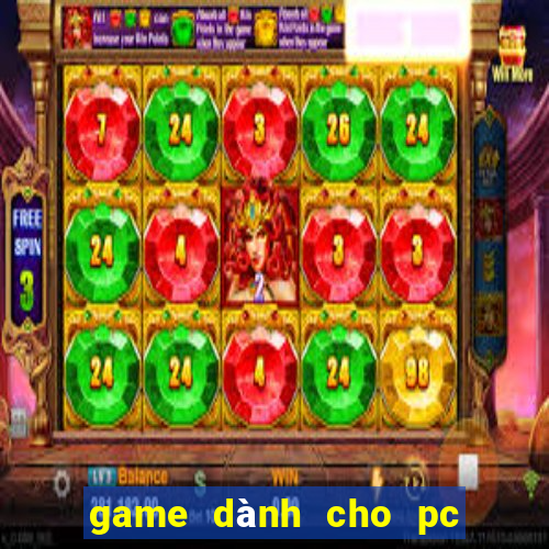 game dành cho pc và điện thoại