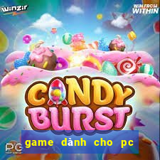 game dành cho pc và điện thoại