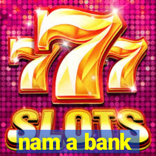 nam a bank