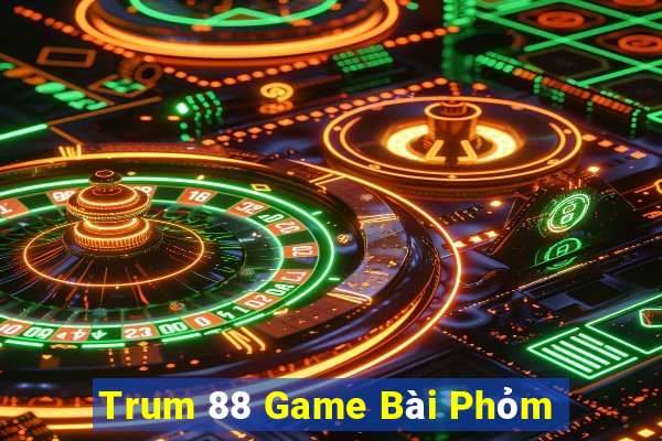 Trum 88 Game Bài Phỏm