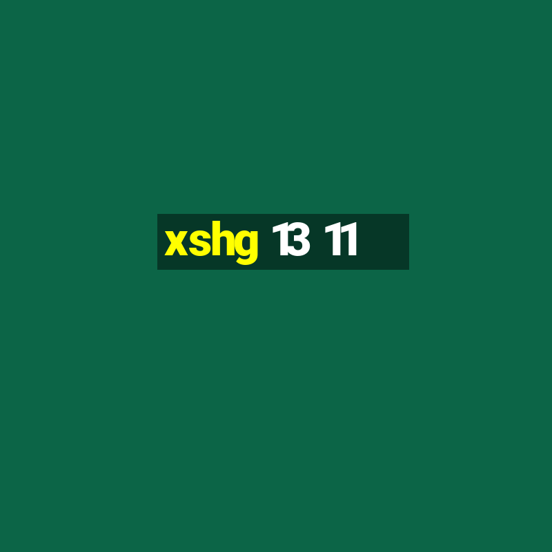 xshg 13 11