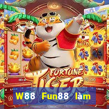 W88 Fun88 làm giàu lớn