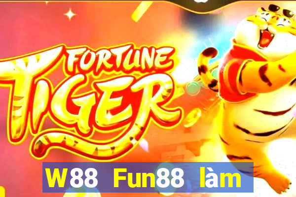 W88 Fun88 làm giàu lớn