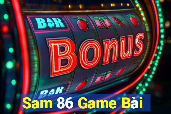 Sam 86 Game Bài