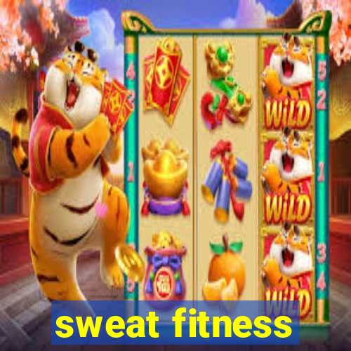 sweat fitness