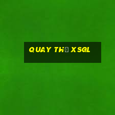 Quay thử XSGL