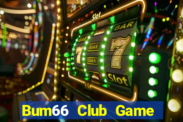 Bum66 Club Game Bài Tài Xỉu