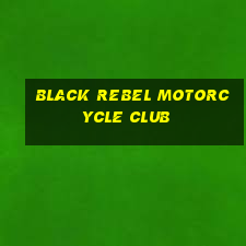 black rebel motorcycle club