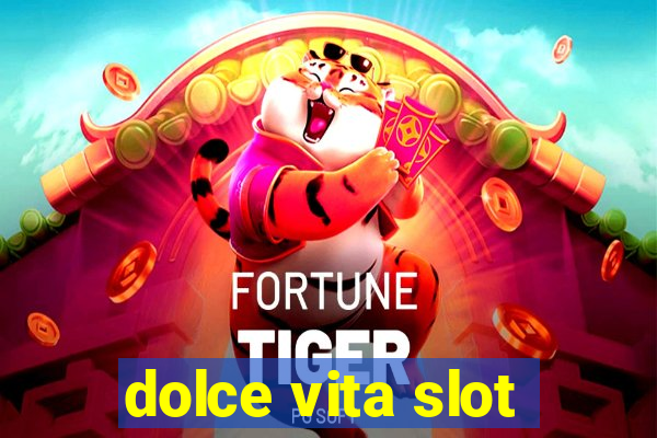 dolce vita slot