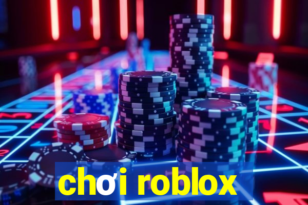 chơi roblox