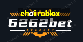 chơi roblox