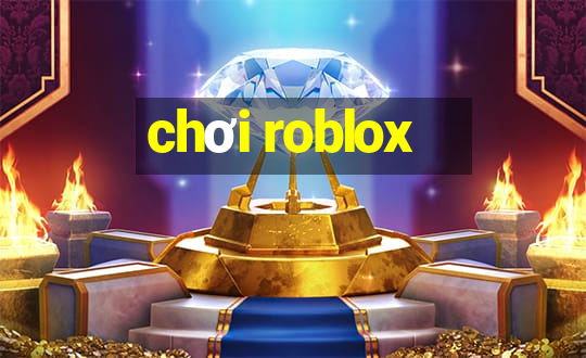 chơi roblox