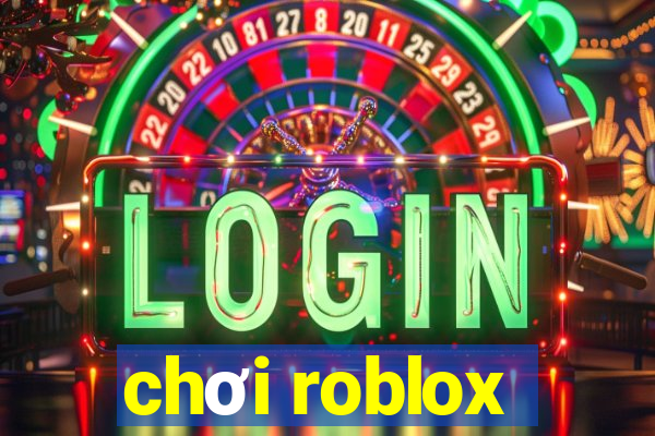 chơi roblox