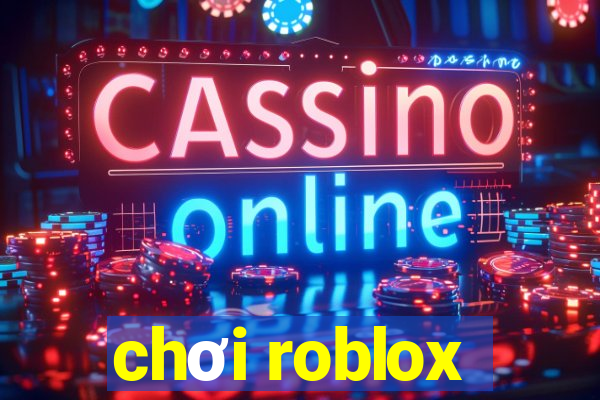 chơi roblox