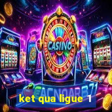 ket qua ligue 1