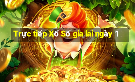 Trực tiếp Xổ Số gia lai ngày 1