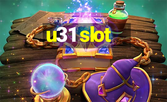 u31 slot