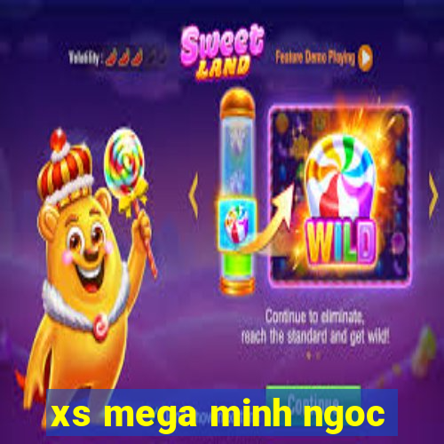 xs mega minh ngoc