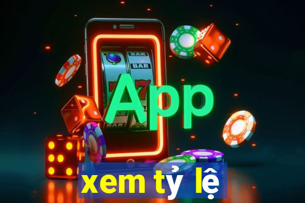 xem tỷ lệ