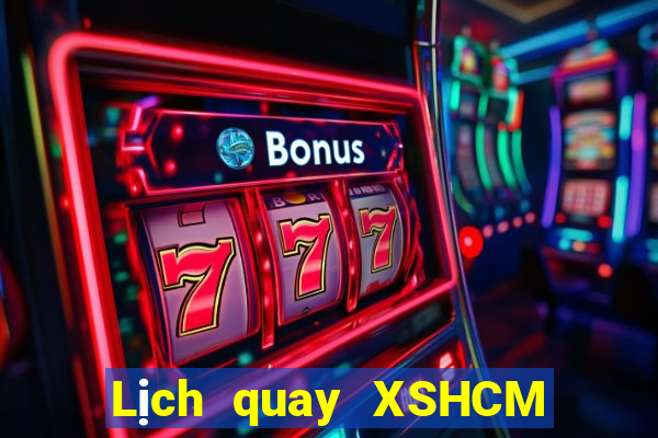 Lịch quay XSHCM thứ hai