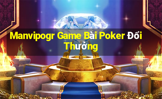 Manvipogr Game Bài Poker Đổi Thưởng