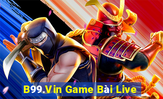 B99.Vin Game Bài Live