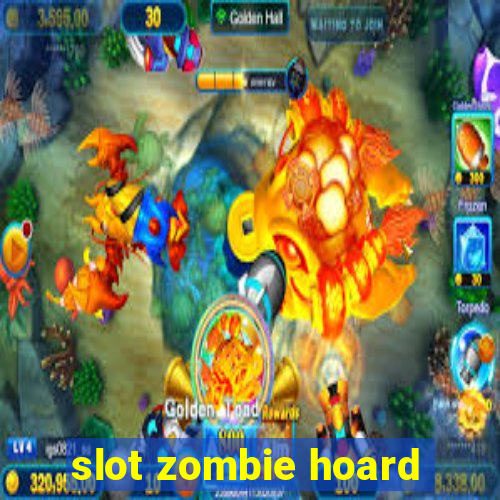 slot zombie hoard