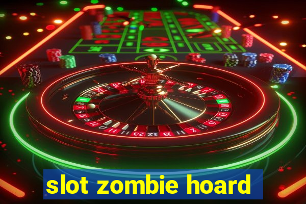 slot zombie hoard