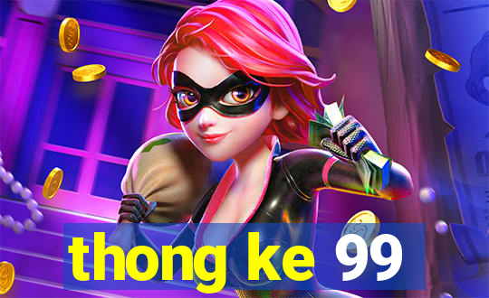 thong ke 99