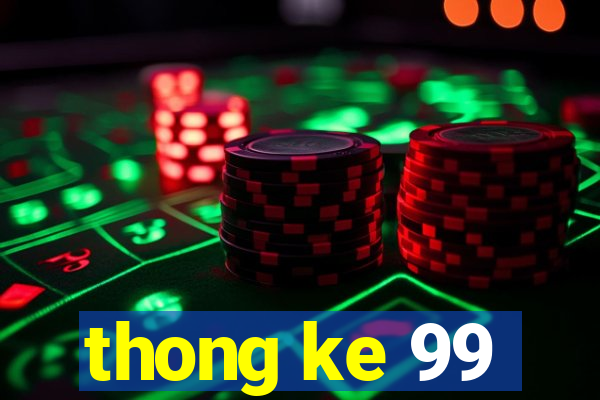 thong ke 99