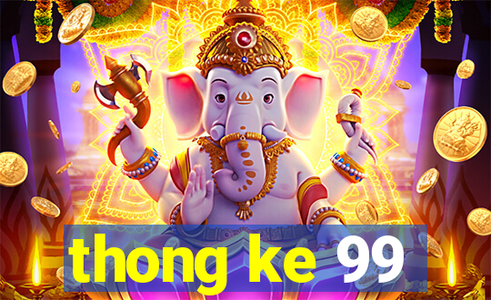 thong ke 99