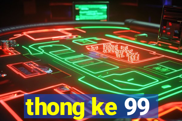 thong ke 99