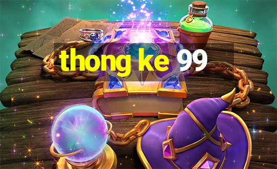 thong ke 99