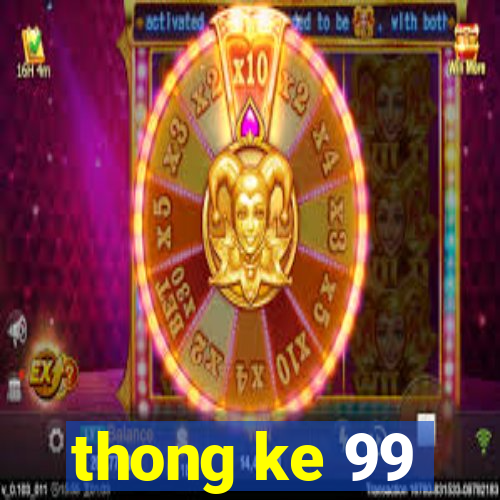 thong ke 99