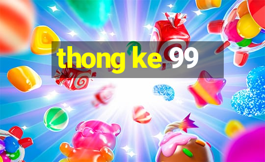 thong ke 99