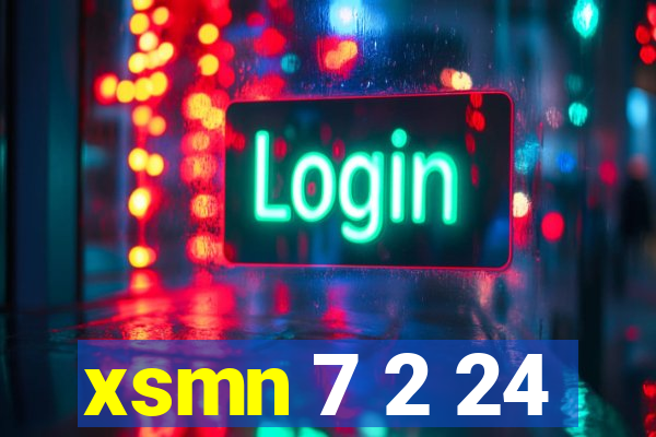 xsmn 7 2 24