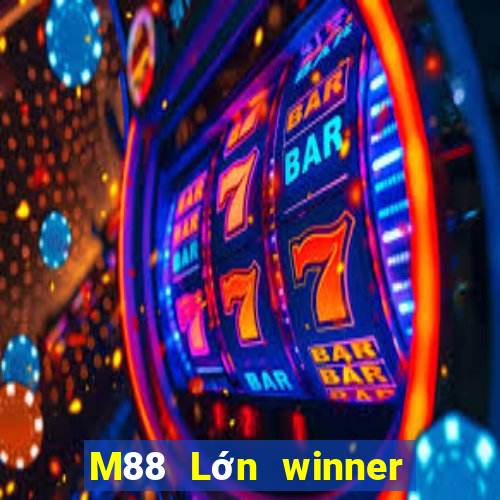 M88 Lớn winner giải trí ba công