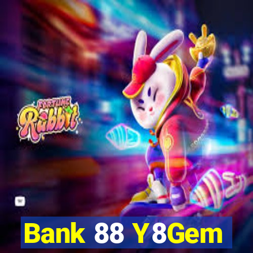 Bank 88 Y8Gem