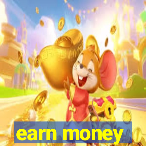 earn money