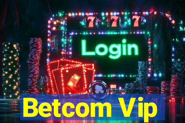 Betcom Vip