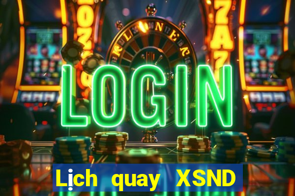 Lịch quay XSND ngày thứ năm