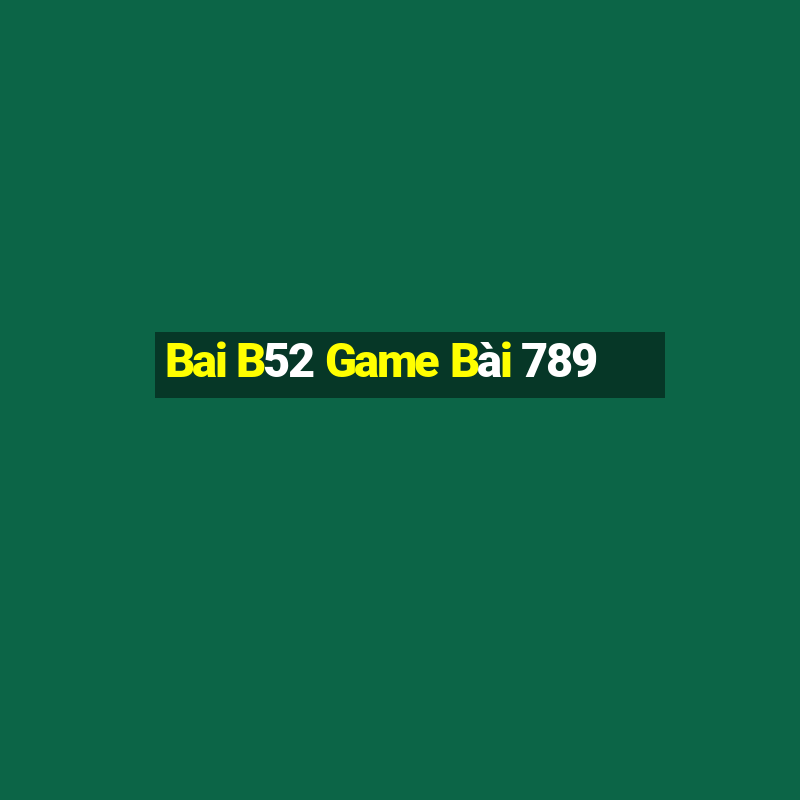 Bai B52 Game Bài 789