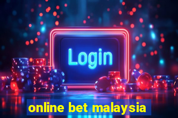 online bet malaysia