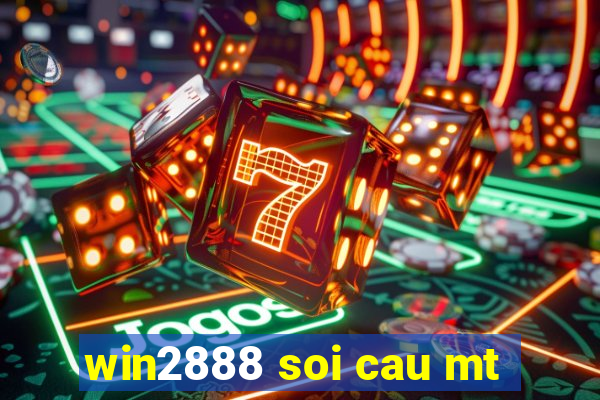 win2888 soi cau mt