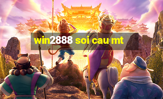 win2888 soi cau mt