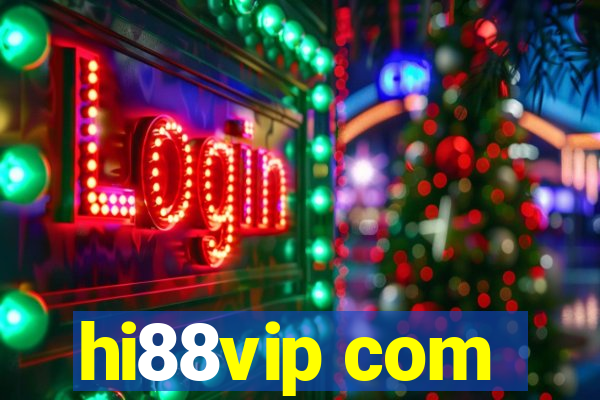 hi88vip com