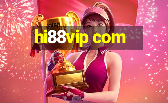 hi88vip com