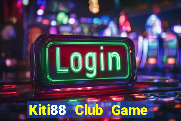 Kiti88 Club Game Bài Mèo Nổ