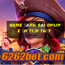 game đánh bài online ăn tiền thật